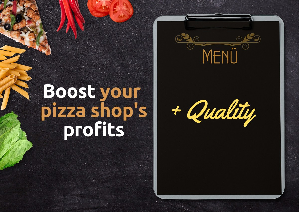 How to increase the profits of your pizza restaurant just by boosting quality