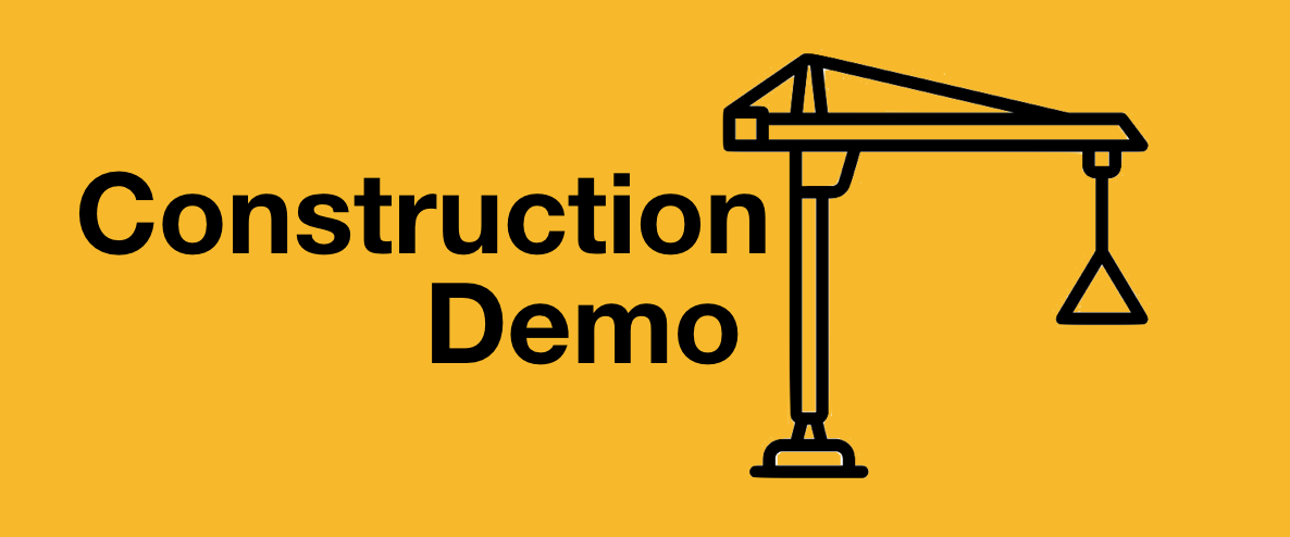 Construction Demo
