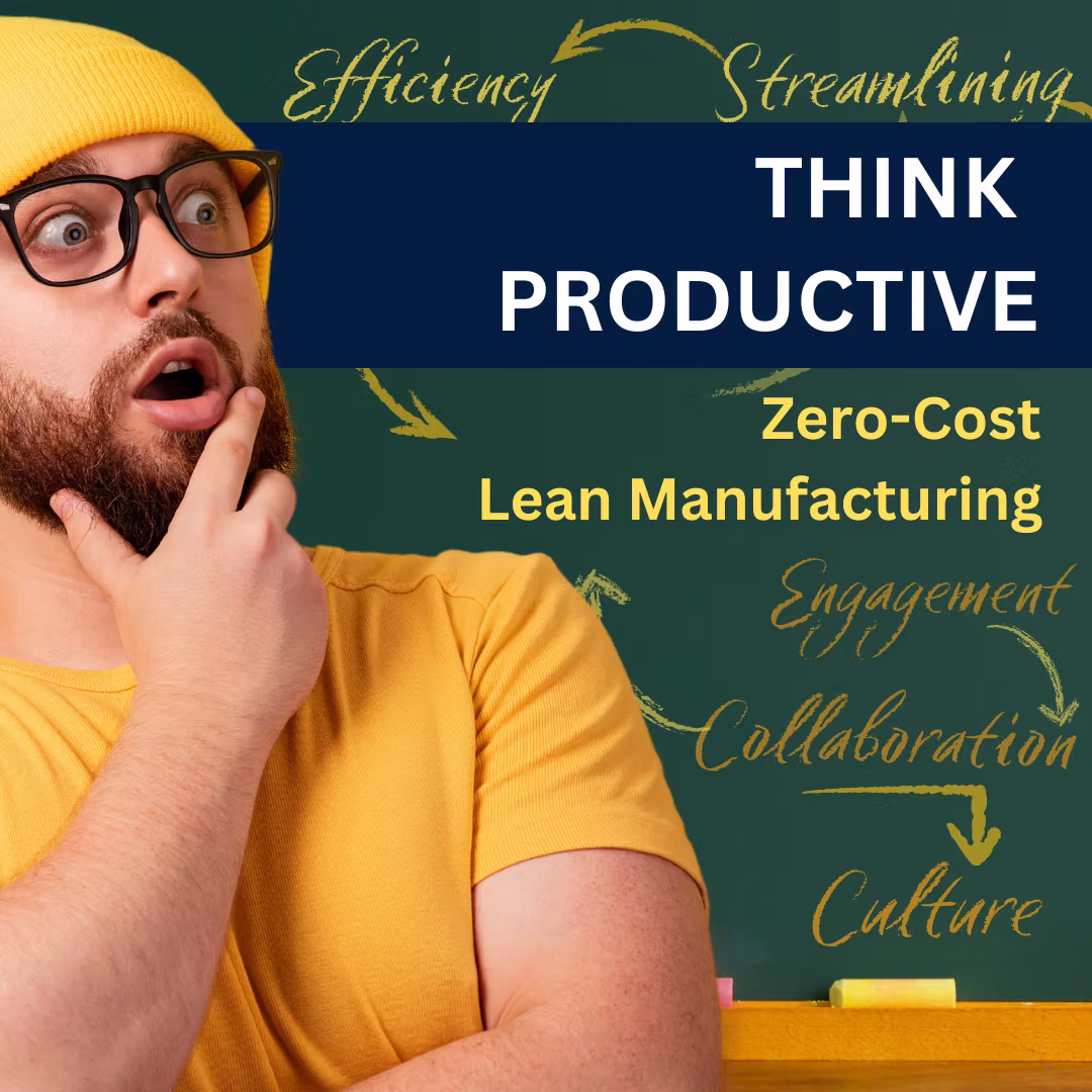Think Productive: Zero-Cost Lean Manufacturing for woodworking businesses.