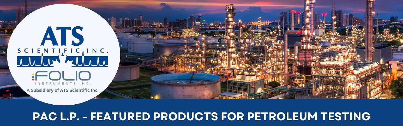 PAC L.P. - FEATURED PRODUCTS FOR PETROLEUM TESTING