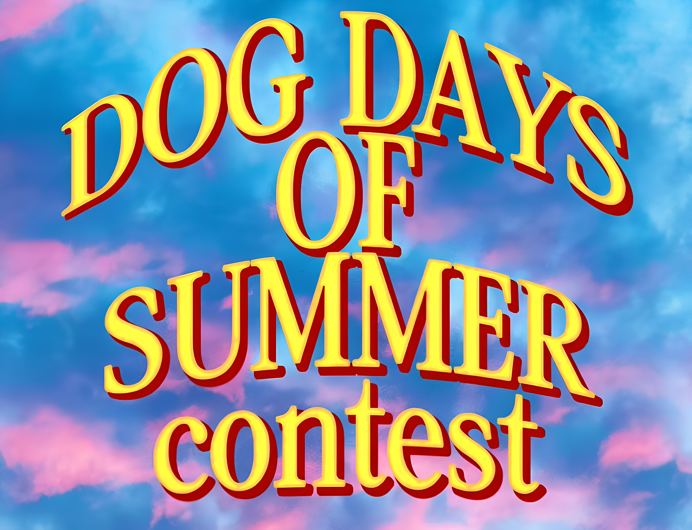 DOG DAYS OF SUMMER Contest!