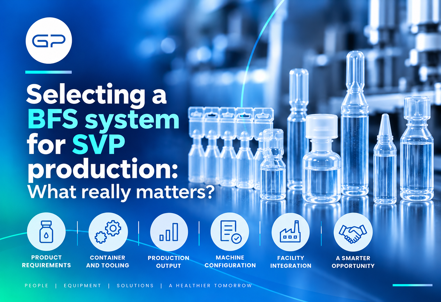 Ophthalmics Series - Part 5 - Selecting a BFS System for SVP Production