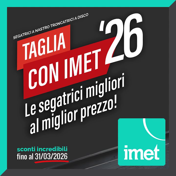 Promozione “Taglia con IMET” Prorogata: Segatrici in Offerta fino a Settembre 2026