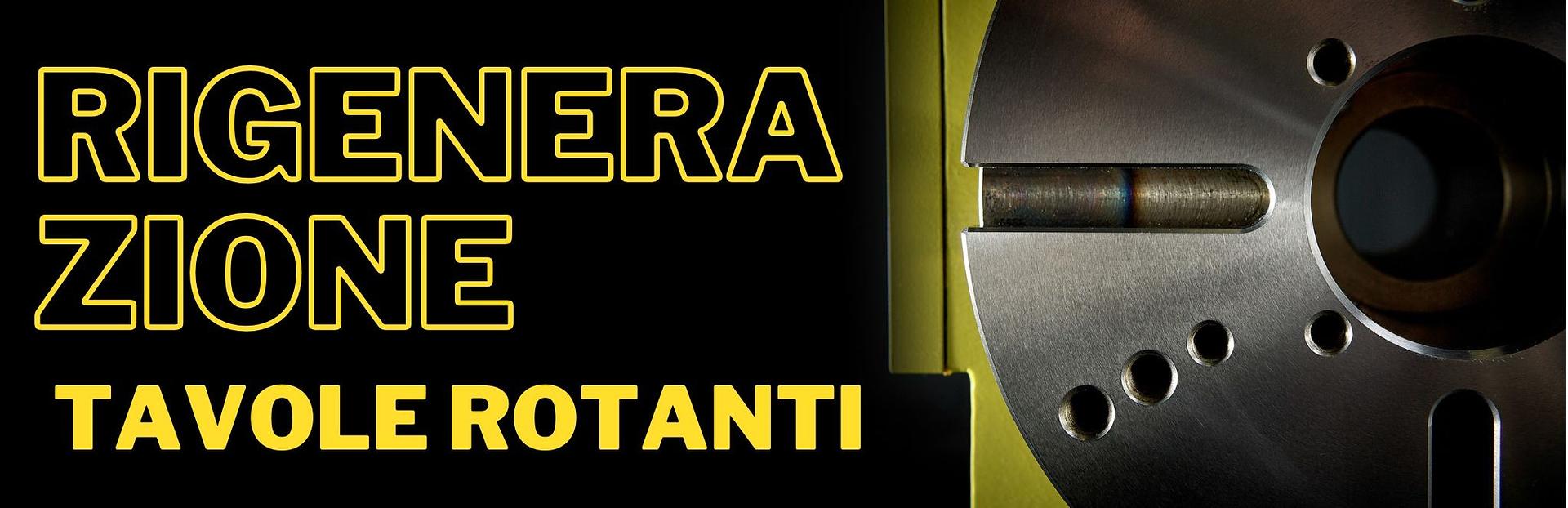 Il servizio che ti mancava | RIGENERAZIONE TAVOLE ROTANTI multimarca