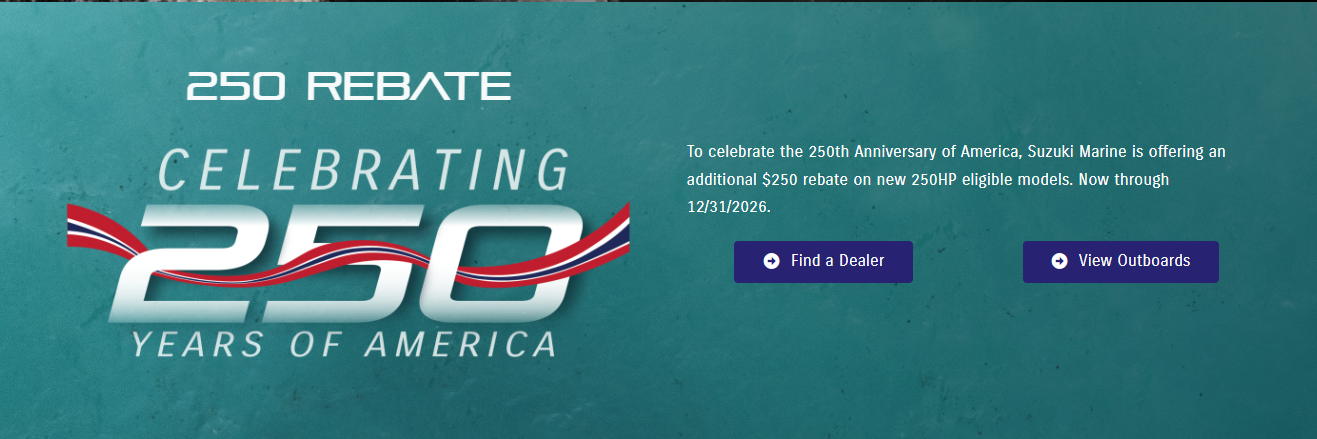 Save An Additional $250 Off Of Any Suzuki 250HP Motor To Celebrate America's 250th Year Anniversary