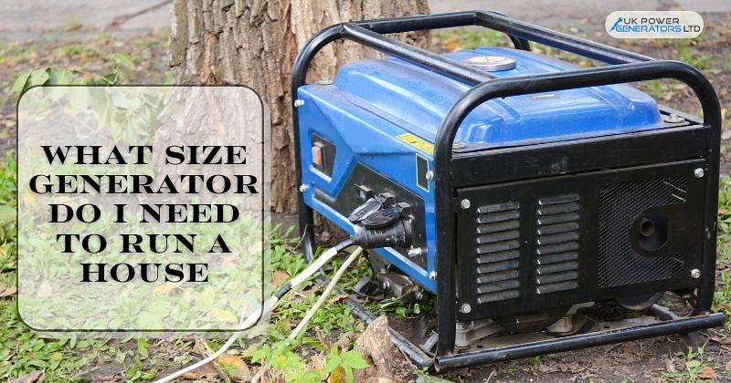 What Size Generator do I Need to Run a House