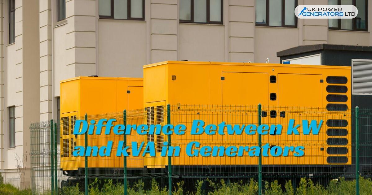 Understanding the Difference Between kW and kVA in Generators