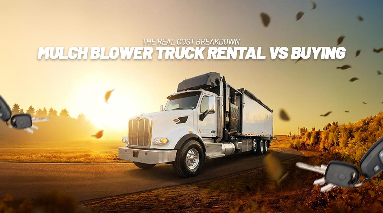 Mulch Blower Truck Rental vs Buying