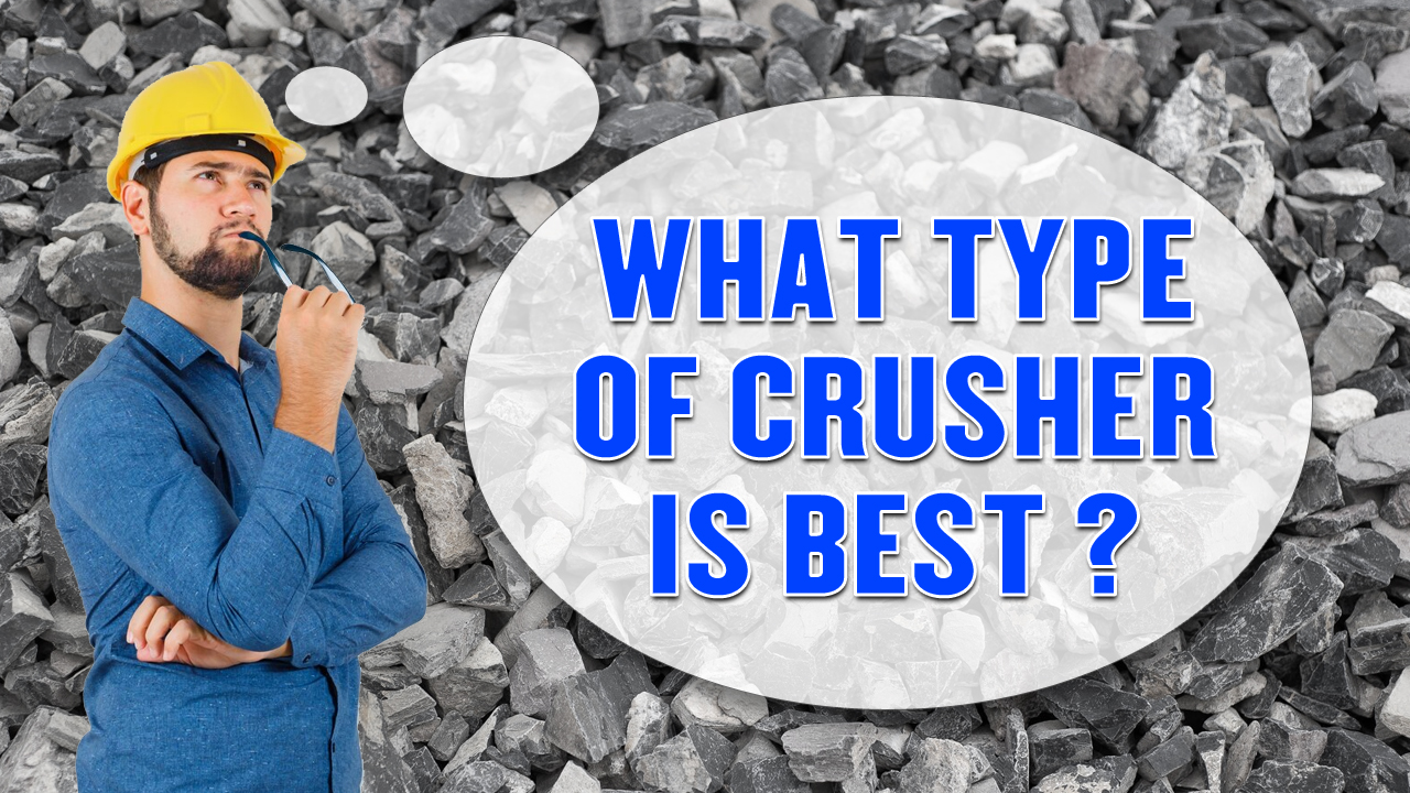 WHAT TYPE OF CRUSHER IS BEST FOR RECYCLING AND ROCK?
