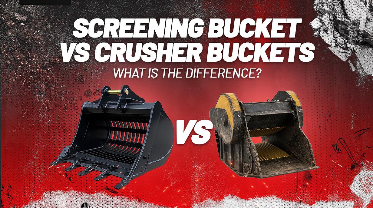 Screening Bucket vs Crusher Bucket