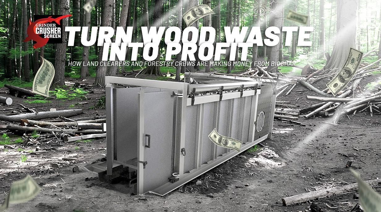 How Land Clearers and Forestry Crews Are Making Money from Biochar