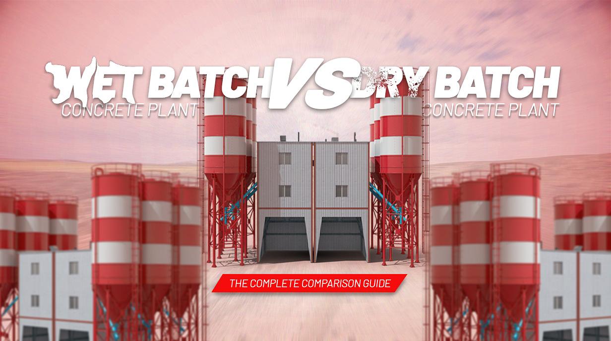 Wet Batch vs Dry Batch Concrete Plants