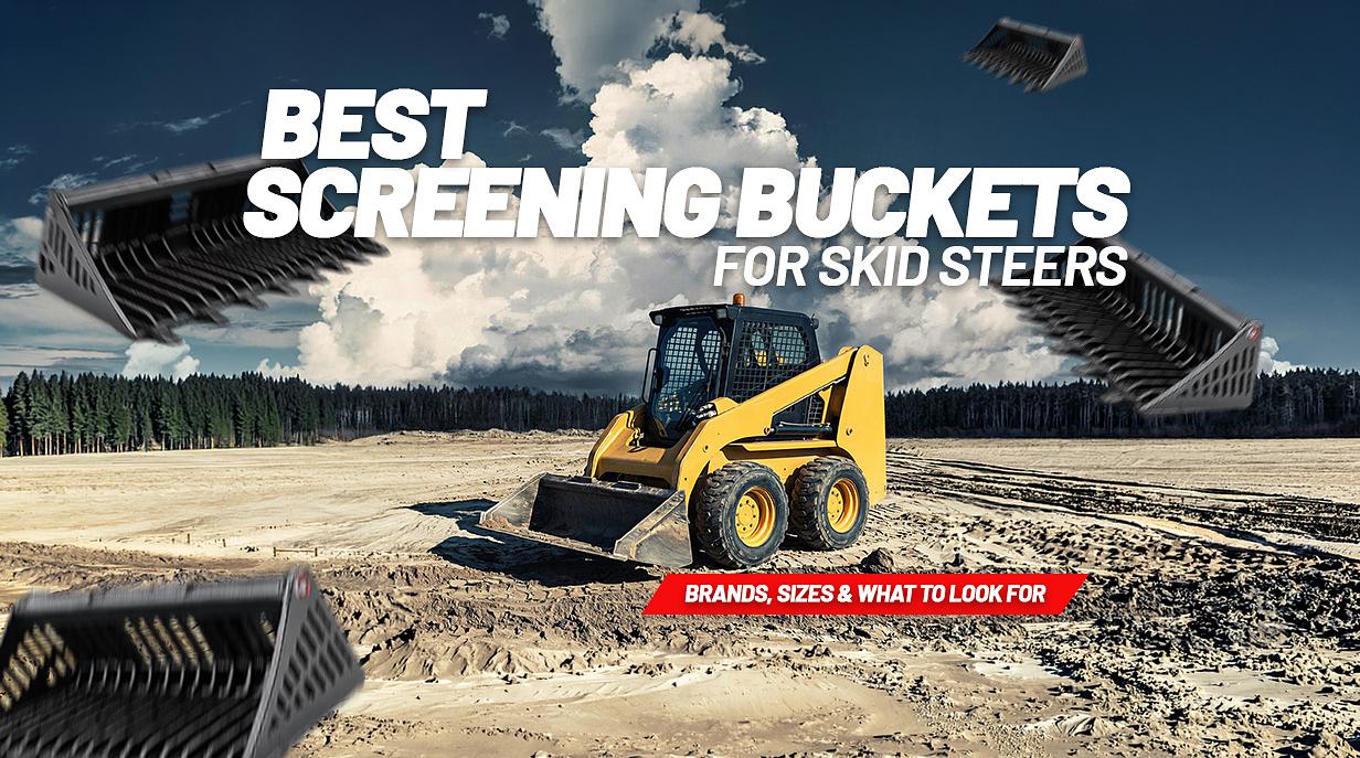 Best Screening Buckets for Skid Steers