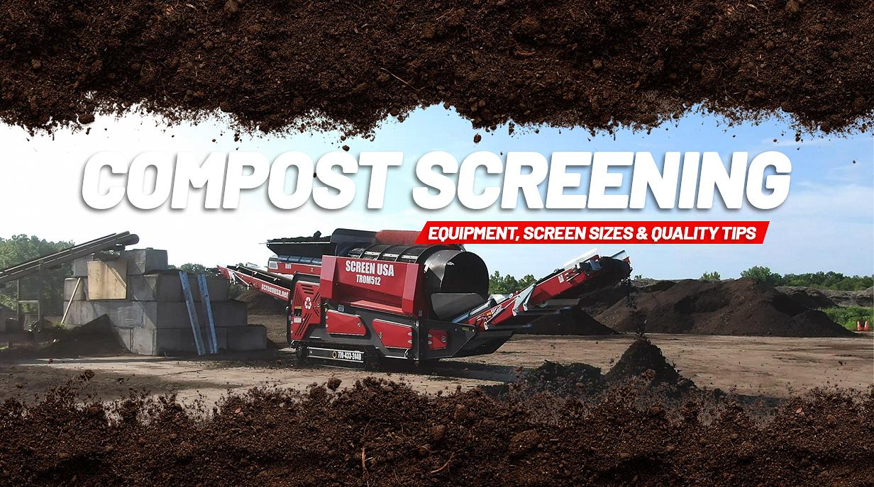 Compost Screening: Equipment, Screen Sizes, and Quality Tips