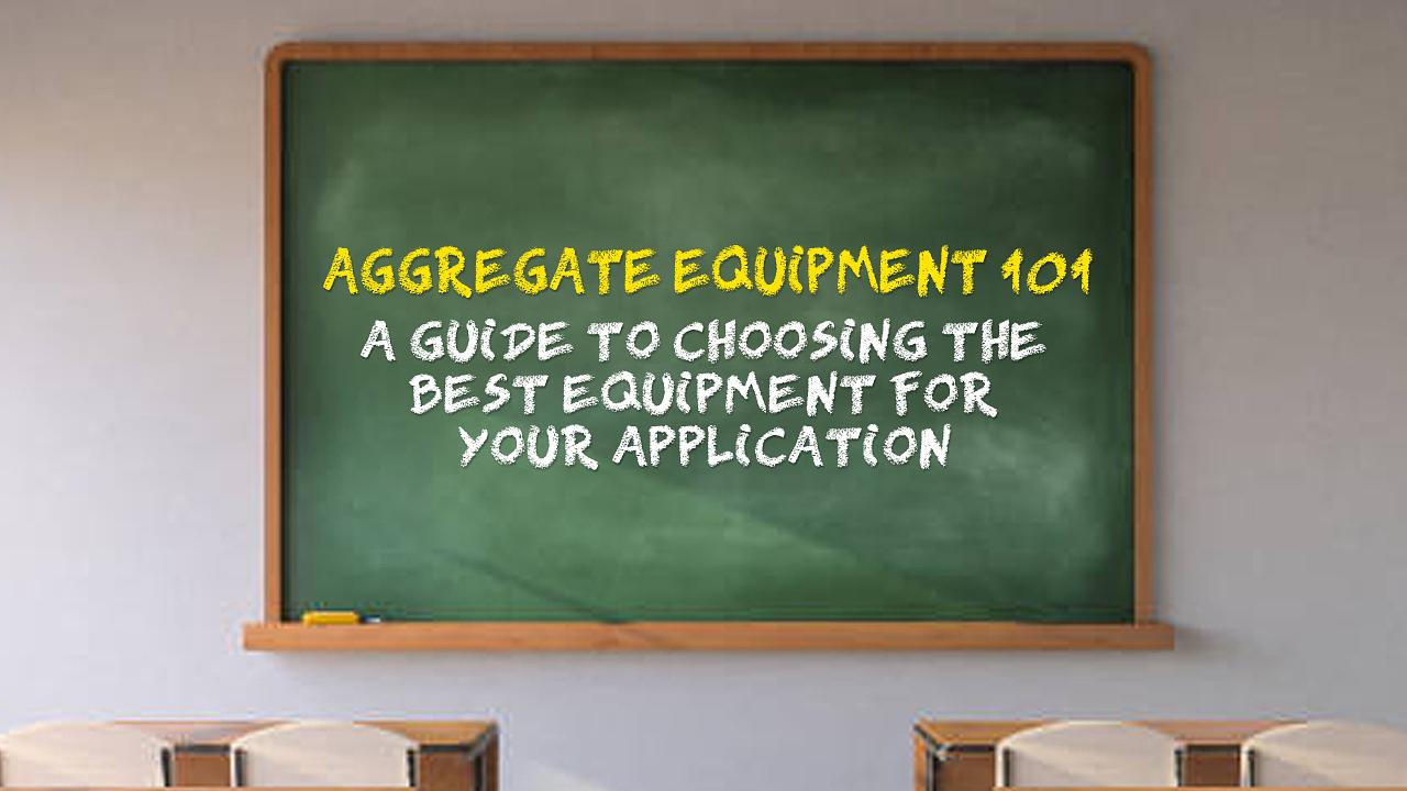 A Comprehensive Guide to Choosing the Best Aggregate Equipment for Your Application