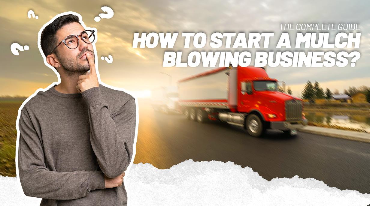How to Start a Mulch Blowing Business