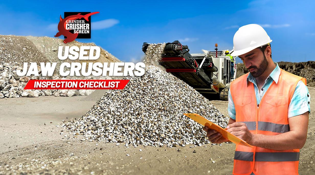 Used Jaw Crusher Inspection Checklist