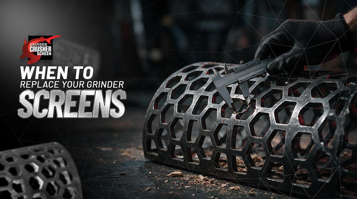 When to replace Grinder Screens
